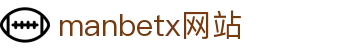 manbetx网站 - manbetx网页版入口 - 网站首页登录注册